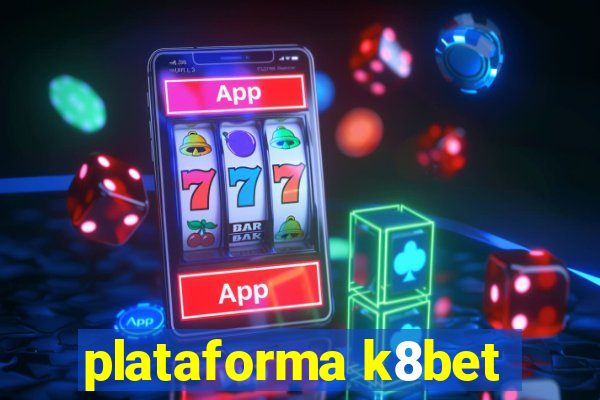 plataforma k8bet